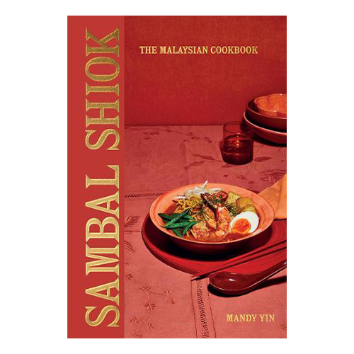 Mandy Yin Sambal Shiok: The Malaysian Cookbook
